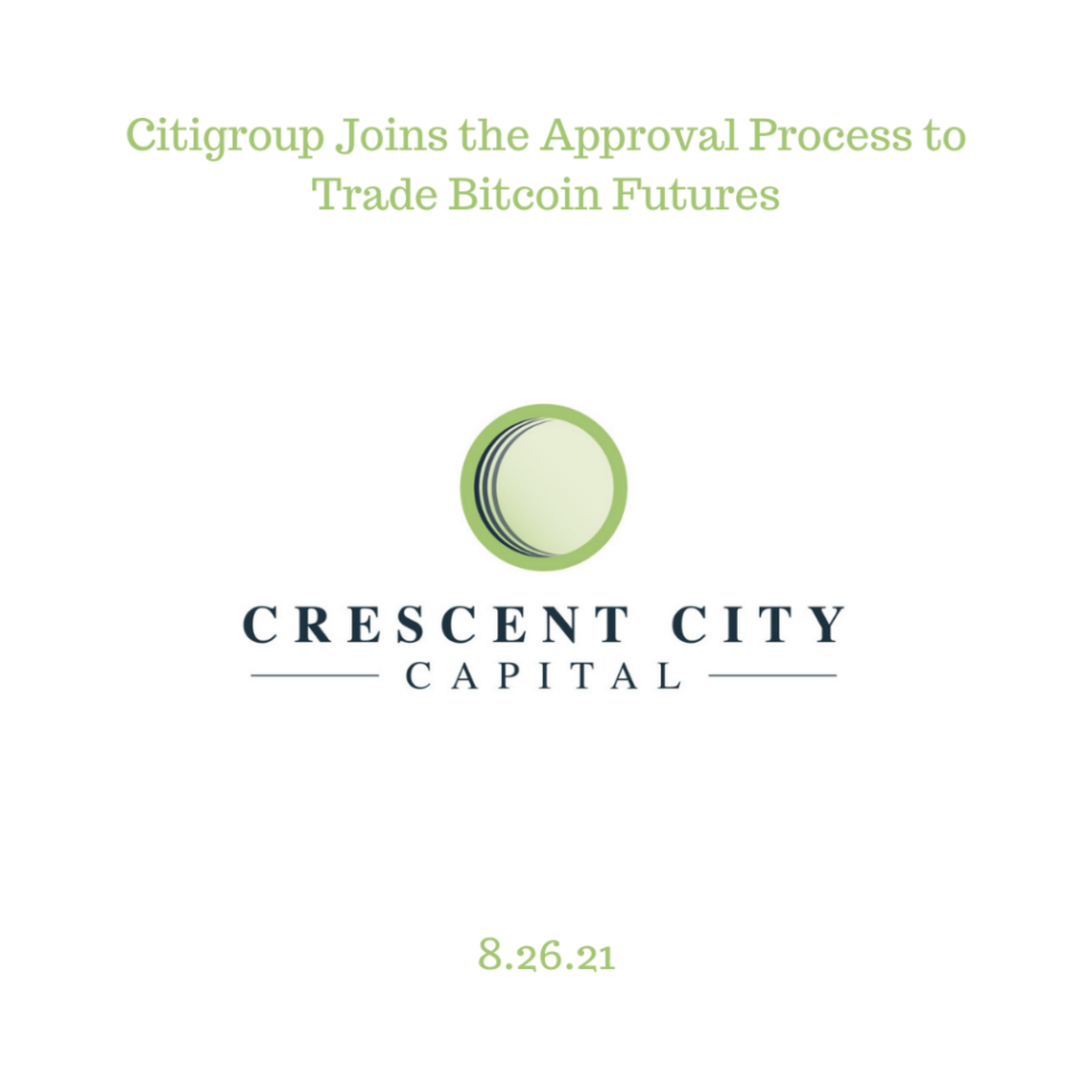 Citigroup Joins the Approval Process to Trade Bitcoin Futures