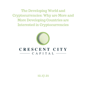 The Developing World and Cryptocurrencies: Why are More and More Developing Countries are Interested in Cryptocurrencies
